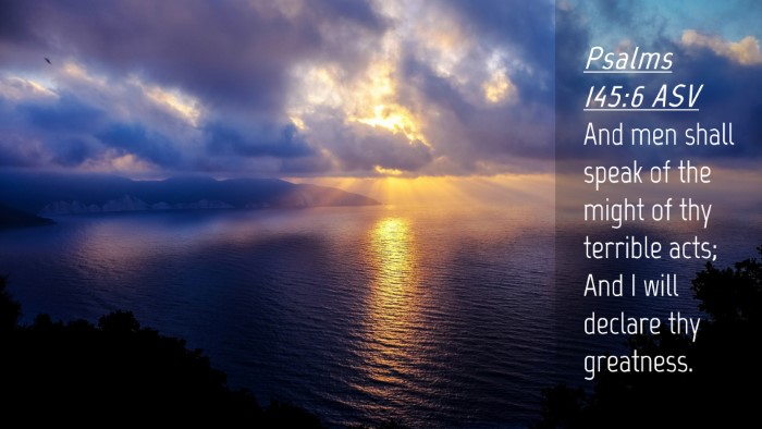 Picture 04 - Psalms 145:6 ASV Desktop Wallpaper - And men shall speak of the might of thy terrible - Desktop Bible Verse Wallpaper