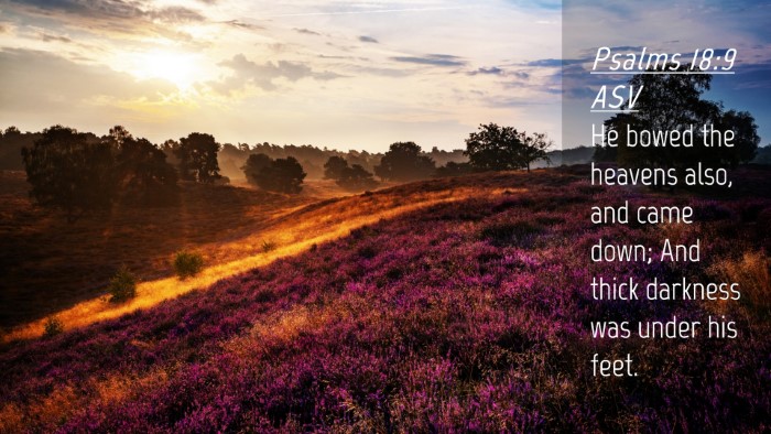 Picture 04 - Psalms 18:9 ASV Desktop Wallpaper - He bowed the heavens also, and came down; And - Desktop Bible Verse Wallpaper