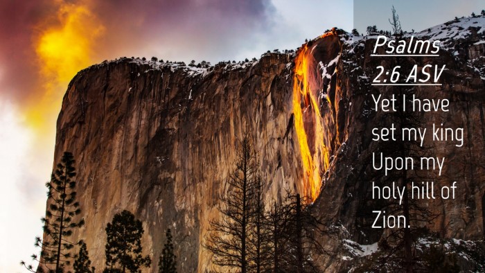 Picture 04 - Psalms 2:6 ASV Desktop Wallpaper - Yet I have set my king Upon my holy hill of - Desktop Bible Verse Wallpaper