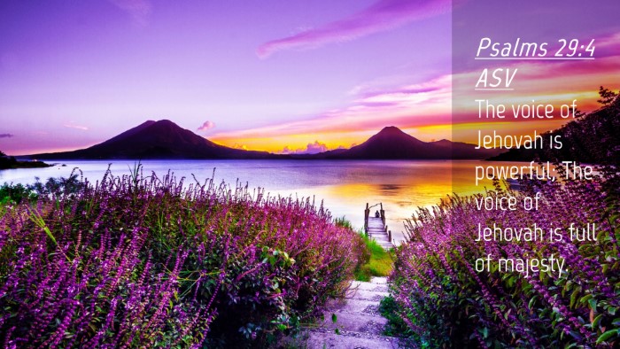 Picture 04 - Psalms 29:4 ASV Desktop Wallpaper - The voice of Jehovah is powerful; The voice of - Desktop Bible Verse Wallpaper