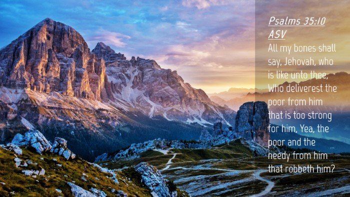 Picture 04 - Psalms 35:10 ASV Desktop Wallpaper - All my bones shall say, Jehovah, who is like unto - Desktop Bible Verse Wallpaper