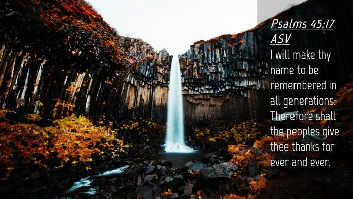 Picture 04 - Psalms 45:17 ASV Desktop Wallpaper - I will make thy name to be remembered in all - Desktop Bible Verse Wallpaper