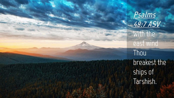 Picture 04 - Psalms 48:7 ASV Desktop Wallpaper - With the east wind Thou breakest the ships of - Desktop Bible Verse Wallpaper