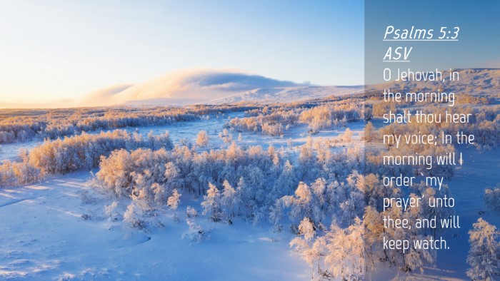 Picture 04 - Psalms 5:3 ASV Desktop Wallpaper - O Jehovah, in the morning shalt thou hear my - Desktop Bible Verse Wallpaper