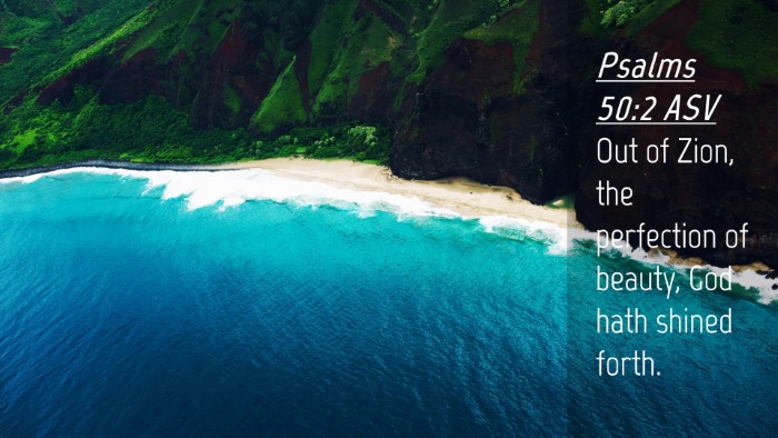 Picture 04 - Psalms 50:2 ASV Desktop Wallpaper - Out of Zion, the perfection of beauty, God hath - Desktop Bible Verse Wallpaper