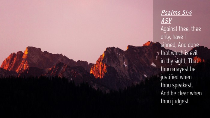 Picture 04 - Psalms 51:4 ASV Desktop Wallpaper - Against thee, thee only, have I sinned, And done - Desktop Bible Verse Wallpaper