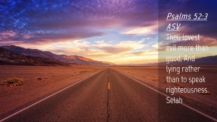 Picture 04 - Psalms 52:3 ASV Desktop Wallpaper - Thou lovest evil more than good, And lying rather - Desktop Bible Verse Wallpaper