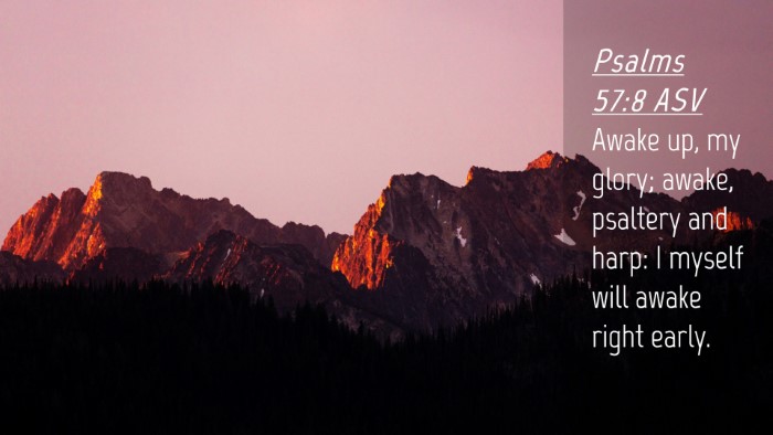 Picture 04 - Psalms 57:8 ASV Desktop Wallpaper - Awake up, my glory; awake, psaltery and harp: I - Desktop Bible Verse Wallpaper