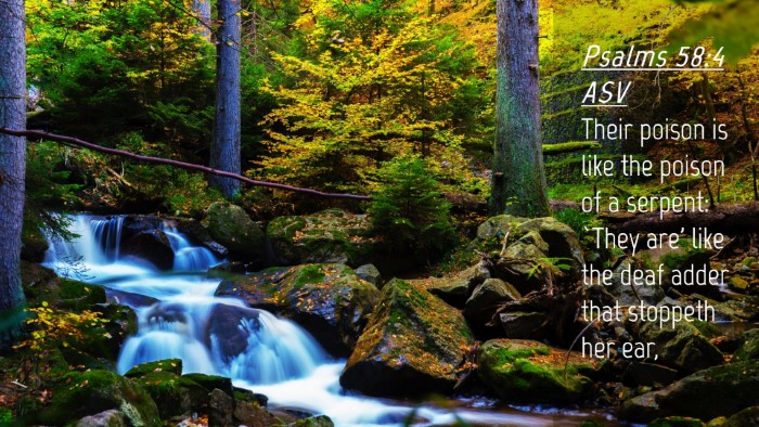 Picture 04 - Psalms 58:4 ASV Desktop Wallpaper - Their poison is like the poison of a serpent: - Desktop Bible Verse Wallpaper