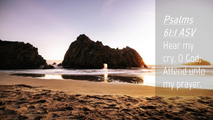 Picture 04 - Psalms 61:1 ASV Desktop Wallpaper - Hear my cry, O God; Attend unto my - Desktop Bible Verse Wallpaper