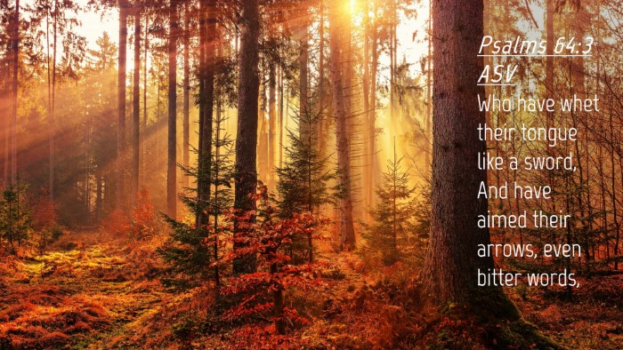 Picture 04 - Psalms 64:3 ASV Desktop Wallpaper - Who have whet their tongue like a sword, And have - Desktop Bible Verse Wallpaper