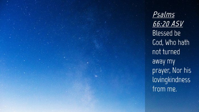 Picture 04 - Psalms 66:20 ASV Desktop Wallpaper - Blessed be God, Who hath not turned away my - Desktop Bible Verse Wallpaper