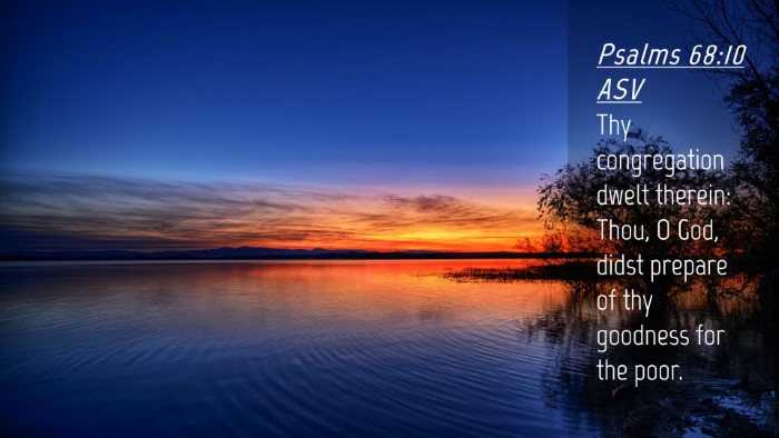 Picture 04 - Psalms 68:10 ASV Desktop Wallpaper - Thy congregation dwelt therein: Thou, O God, - Desktop Bible Verse Wallpaper