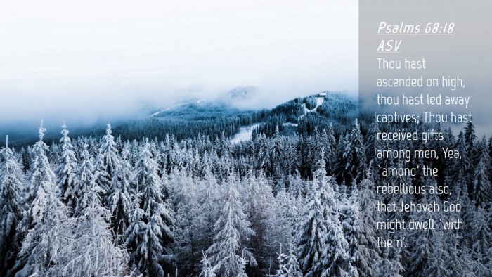 Picture 04 - Psalms 68:18 ASV Desktop Wallpaper - Thou hast ascended on high, thou hast led away - Desktop Bible Verse Wallpaper