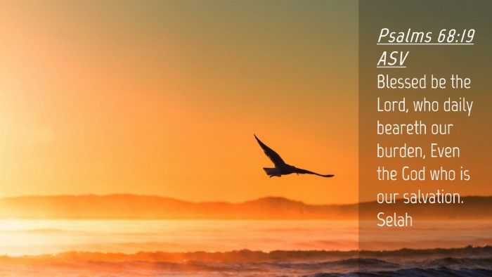 Picture 04 - Psalms 68:19 ASV Desktop Wallpaper - Blessed be the Lord, who daily beareth our - Desktop Bible Verse Wallpaper