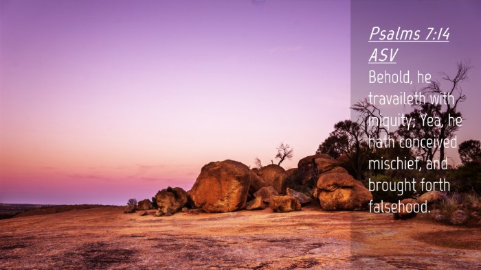 Picture 04 - Psalms 7:14 ASV Desktop Wallpaper - Behold, he travaileth with iniquity; Yea, he hath - Desktop Bible Verse Wallpaper