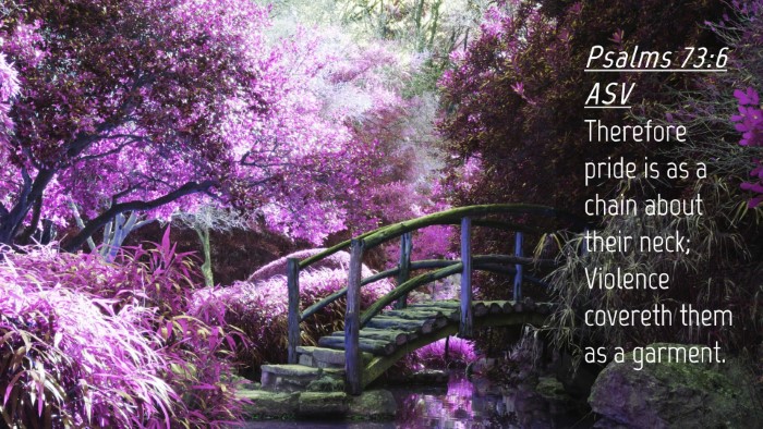 Picture 04 - Psalms 73:6 ASV Desktop Wallpaper - Therefore pride is as a chain about their neck; - Desktop Bible Verse Wallpaper