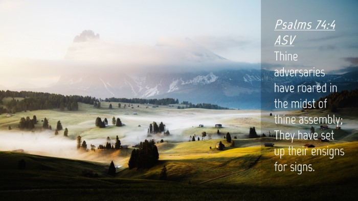 Picture 04 - Psalms 74:4 ASV Desktop Wallpaper - Thine adversaries have roared in the midst of - Desktop Bible Verse Wallpaper