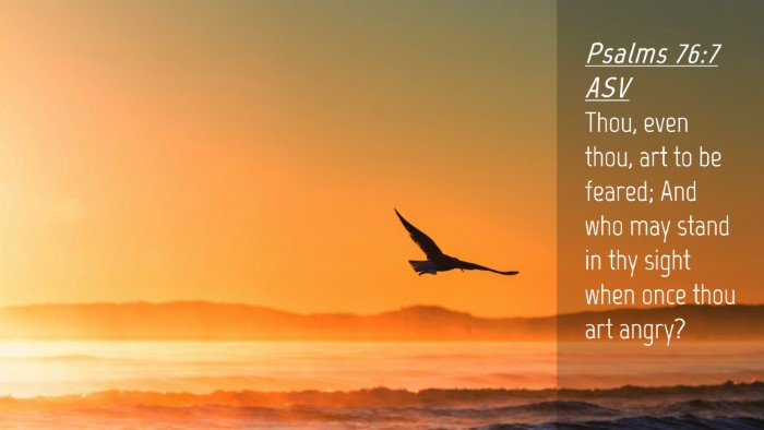 Picture 04 - Psalms 76:7 ASV Desktop Wallpaper - Thou, even thou, art to be feared; And who may - Desktop Bible Verse Wallpaper