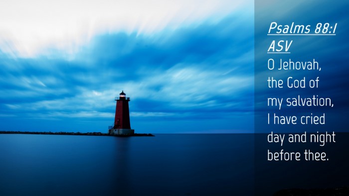 Picture 04 - Psalms 88:1 ASV Desktop Wallpaper - O Jehovah, the God of my salvation, I have cried - Desktop Bible Verse Wallpaper