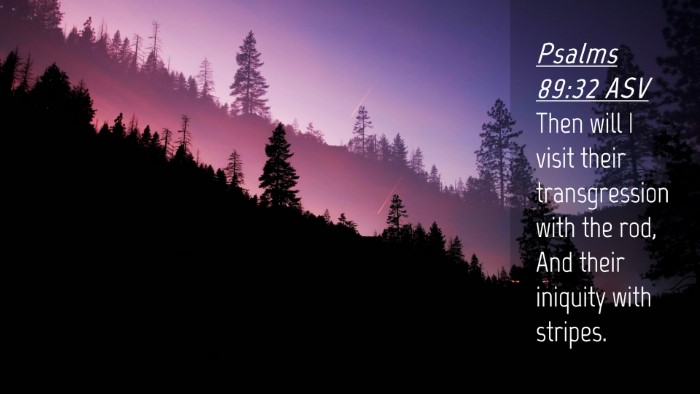 Picture 04 - Psalms 89:32 ASV Desktop Wallpaper - Then will I visit their transgression with the - Desktop Bible Verse Wallpaper