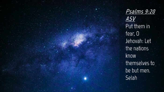 Picture 04 - Psalms 9:20 ASV Desktop Wallpaper - Put them in fear, O Jehovah: Let the nations know - Desktop Bible Verse Wallpaper
