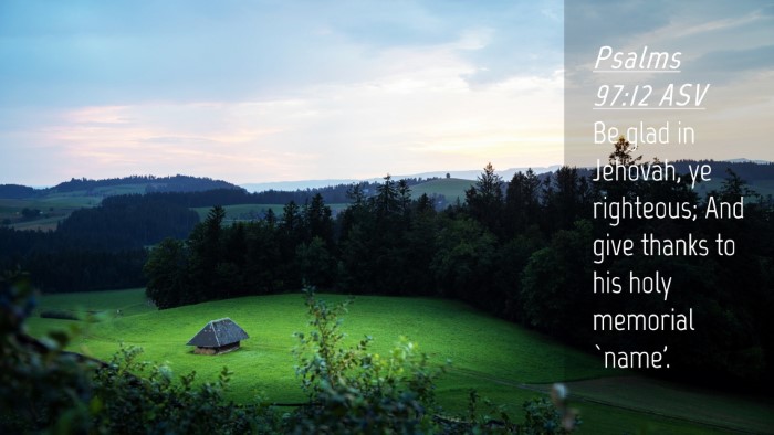 Picture 04 - Psalms 97:12 ASV Desktop Wallpaper - Be glad in Jehovah, ye righteous; And give thanks - Desktop Bible Verse Wallpaper
