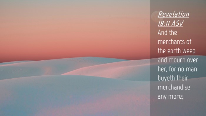Picture 04 - Revelation 18:11 ASV Desktop Wallpaper - And the merchants of the earth weep and mourn - Desktop Bible Verse Wallpaper