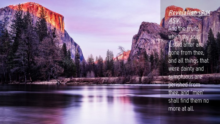 Picture 04 - Revelation 18:14 ASV Desktop Wallpaper - And the fruits which thy soul lusted after are - Desktop Bible Verse Wallpaper