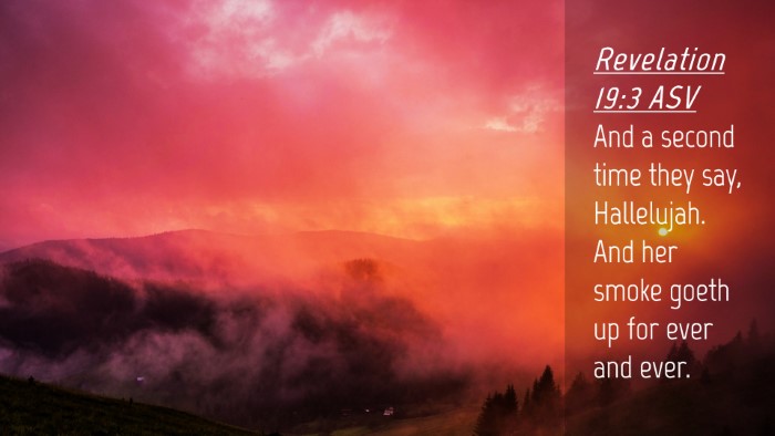 Picture 04 - Revelation 19:3 ASV Desktop Wallpaper - And a second time they say, Hallelujah. And her - Desktop Bible Verse Wallpaper