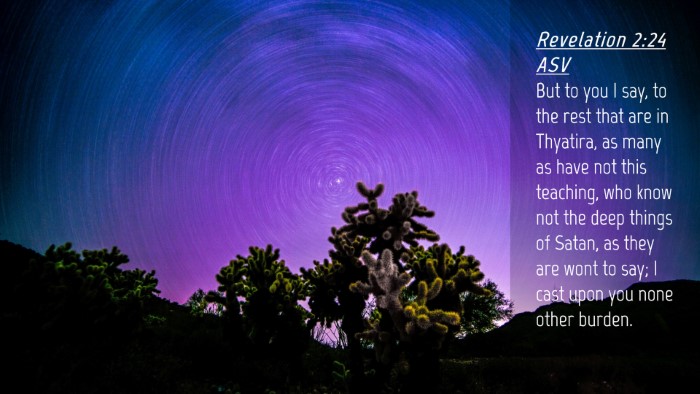 Picture 04 - Revelation 2:24 ASV Desktop Wallpaper - But to you I say, to the rest that are in - Desktop Bible Verse Wallpaper