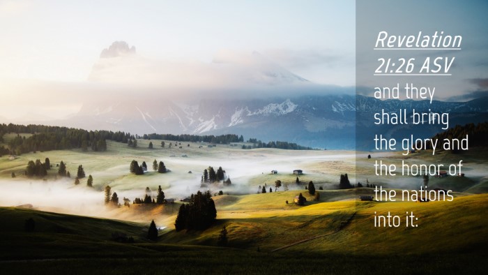 Picture 04 - Revelation 21:26 ASV Desktop Wallpaper - and they shall bring the glory and the honor of - Desktop Bible Verse Wallpaper