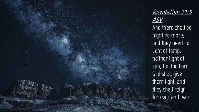 Picture 04 - Revelation 22:5 ASV Desktop Wallpaper - And there shall be night no more; and they need - Desktop Bible Verse Wallpaper
