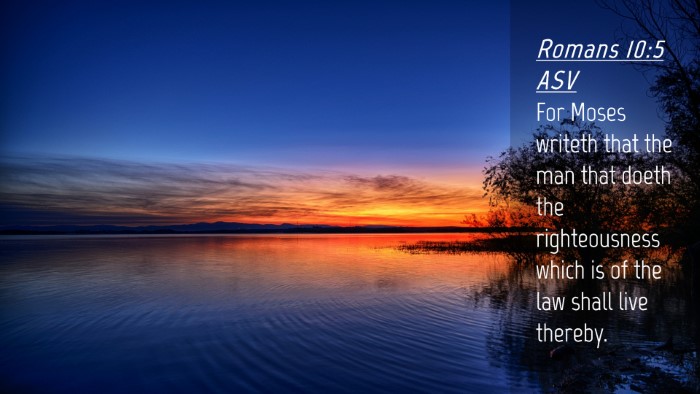 Picture 04 - Romans 10:5 ASV Desktop Wallpaper - For Moses writeth that the man that doeth the - Desktop Bible Verse Wallpaper