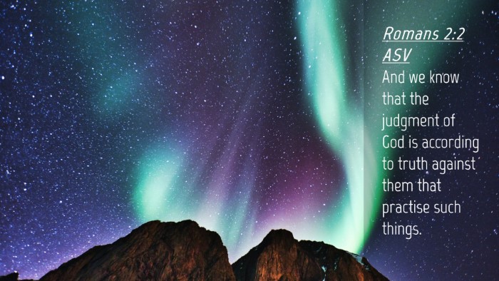 Picture 04 - Romans 2:2 ASV Desktop Wallpaper - And we know that the judgment of God is according - Desktop Bible Verse Wallpaper