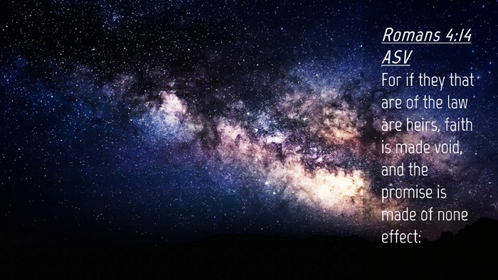 Picture 04 - Romans 4:14 ASV Desktop Wallpaper - For if they that are of the law are heirs, faith - Desktop Bible Verse Wallpaper