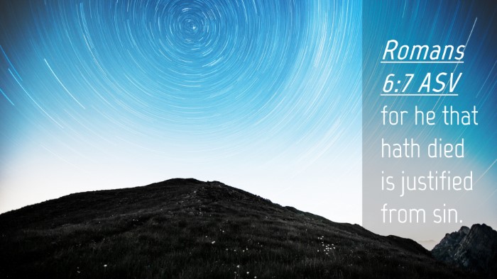 Picture 04 - Romans 6:7 ASV Desktop Wallpaper - for he that hath died is justified from - Desktop Bible Verse Wallpaper