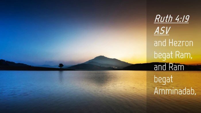 Picture 04 - Ruth 4:19 ASV Desktop Wallpaper - and Hezron begat Ram, and Ram begat - Desktop Bible Verse Wallpaper