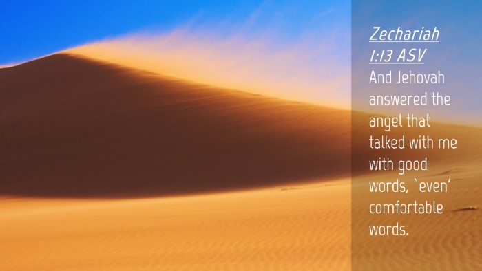 Picture 04 - Zechariah 1:13 ASV Desktop Wallpaper - And Jehovah answered the angel that talked with - Desktop Bible Verse Wallpaper