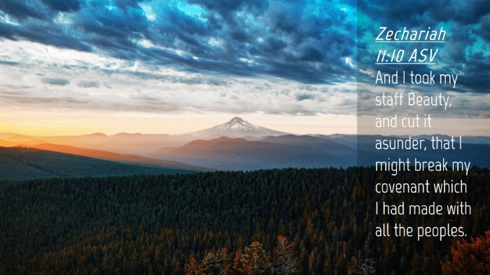 Picture 04 - Zechariah 11:10 ASV Desktop Wallpaper - And I took my staff Beauty, and cut it asunder, - Desktop Bible Verse Wallpaper