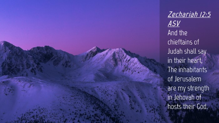 Picture 04 - Zechariah 12:5 ASV Desktop Wallpaper - And the chieftains of Judah shall say in their - Desktop Bible Verse Wallpaper
