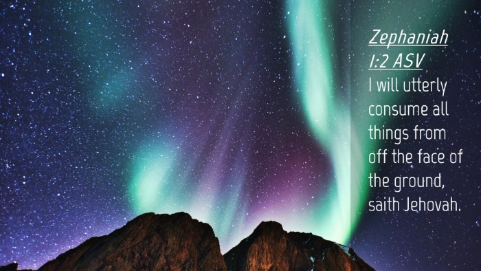 Picture 04 - Zephaniah 1:2 ASV Desktop Wallpaper - I will utterly consume all things from off the - Desktop Bible Verse Wallpaper