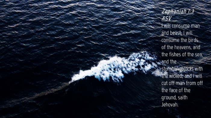 Picture 04 - Zephaniah 1:3 ASV Desktop Wallpaper - I will consume man and beast; I will consume the - Desktop Bible Verse Wallpaper