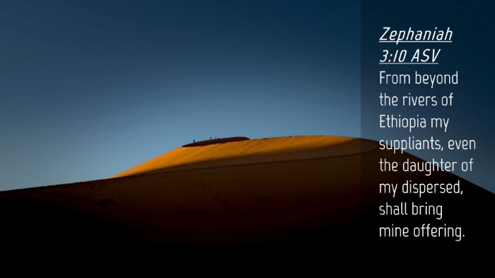 Picture 04 - Zephaniah 3:10 ASV Desktop Wallpaper - From beyond the rivers of Ethiopia my suppliants, - Desktop Bible Verse Wallpaper