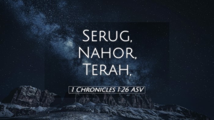Picture 05 - 1 Chronicles 1:26 ASV Desktop Wallpaper - Serug, Nahor, - Desktop Bible Verse Wallpaper