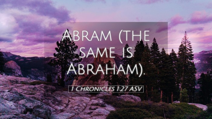 Picture 05 - 1 Chronicles 1:27 ASV Desktop Wallpaper - Abram (the same is - Desktop Bible Verse Wallpaper