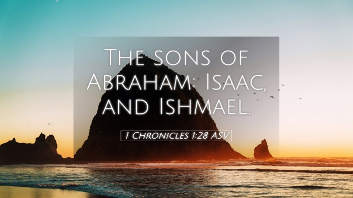 Picture 05 - 1 Chronicles 1:28 ASV Desktop Wallpaper - The sons of Abraham: Isaac, and - Desktop Bible Verse Wallpaper
