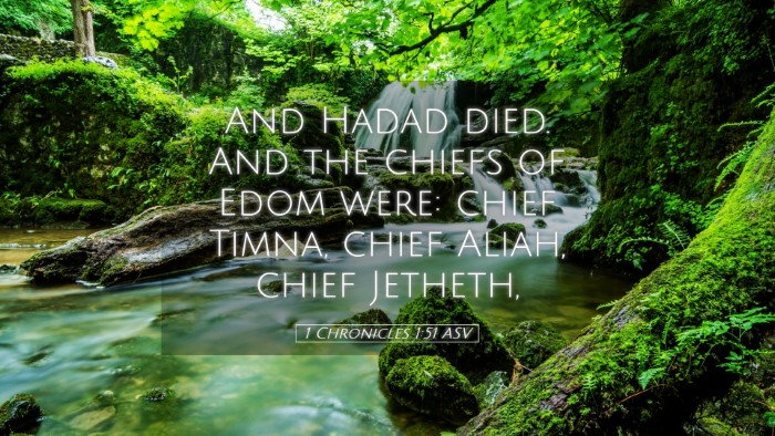 Picture 05 - 1 Chronicles 1:51 ASV Desktop Wallpaper - And Hadad died. And the chiefs of Edom were: - Desktop Bible Verse Wallpaper