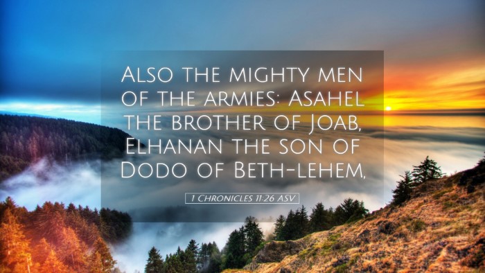 Picture 05 - 1 Chronicles 11:26 ASV Desktop Wallpaper - Also the mighty men of the armies: Asahel the - Desktop Bible Verse Wallpaper