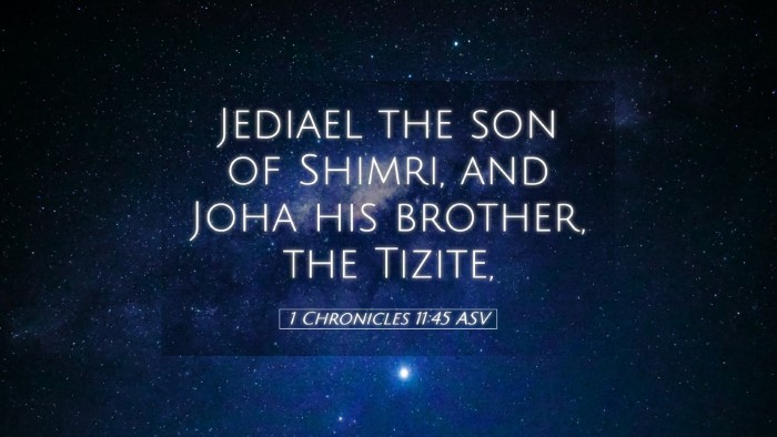 Picture 05 - 1 Chronicles 11:45 ASV Desktop Wallpaper - Jediael the son of Shimri, and Joha his brother, - Desktop Bible Verse Wallpaper